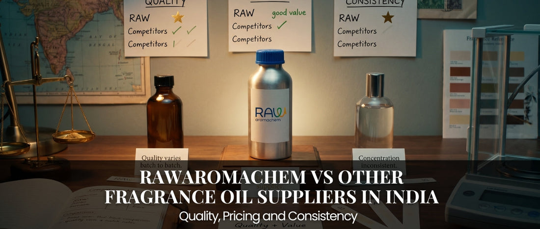 Rawaromachem vs Other Fragrance Oil Suppliers in India: Quality, Pricing and Consistency